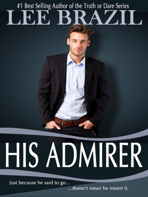 Title details for His Admirer by Lee Brazil - Available